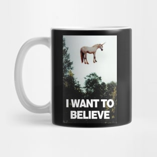 I want to Bealieve... In unicorns Mug